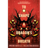 To Shape a Dragon's Breath: The First Book of Nampeshiweisit