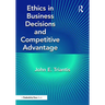 Ethics in Business Decisions and Competitive Advantage