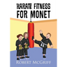 Karate Fitness for Monet