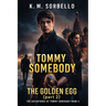 Tommy Somebody: The Golden Egg (part 2)