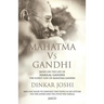 Mahatma Vs Gandhi: Based on the Life of Harilal Gandhi, the Eldest Son of Mahatma Gandhi