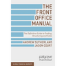 The Front Office Manual: The Definitive Guide to Trading, Structuring and Sales
