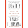 Identity: The Demand for Dignity and the Politics of Resentment