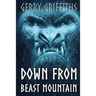 Down From Beast Mountain