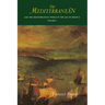 The Mediterranean and the Mediterranean World in the Age of Philip II: Volume I