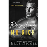 Resisting Mr. Rich: An Enemies to Lovers Romance