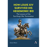 How Louis XIV Survived His Hegemonic Bid: The Lessons of the Sun King's War Termination