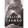 Dalton Trumbo: Blacklisted Hollywood Radical