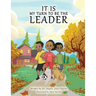 It is My Turn to Be the Leader