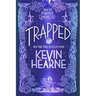 Trapped: Book Five of the Iron Druid Chronicles