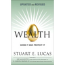 Wealth: Grow It and Protect It, Updated and Revised