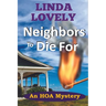 Neighbors to Die For: An HOA Mystery