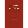Loyalists in Ontario: The Sons and Daughters of the American Loyalists of Upper Canada