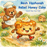 Rosh Hashanah Rebel Honey Cake: Jewish New Year Tale