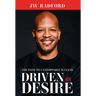 Driven by Desire: The Path to Unstoppable Success