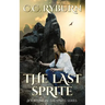 The Last Sprite: Book One of the Sprite Series