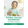 Nutrition, Exercise and Behavior: An Integrated Approach to Child Health and Wellbeing