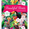 Beautiful Birds: Color Your Favorite Feathered Friends - More Than 100 Pages to Color!