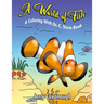A World of Fish: A Coloring with Dr. C. Trivia Book