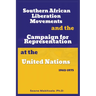 Southern African National Liberation Movements and the Campaign for Representation in the United Nations, 1962-1975