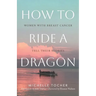 How to Ride a Dragon: Women with Breast Cancer Tell Their Stories