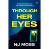 Through Her Eyes: A Heart-Stopping Psychological Thriller Full of Twists