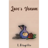 Love's Venom a Collection of Poems