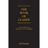 The Book of Leader: A Testament to the Art of Leadership