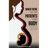 When There Are Two Patients in One Body