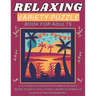 Relaxing Variety Puzzle Book for Adults and Seniors: This Collection Ensures A Delightful Pastime