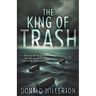 The King of Trash: A Contemporary Thriller Novel