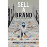 Sell a Brand: ...Convert Your Potential Energy into Kinetic Energy