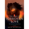 The Game of Forbidden Love: Real Stories and Confessions of Love, Betrayal, Jubilation and Sorrow