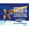 Cowboy True's Christmas Adventure