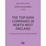 The Top 6000 Companies in North West England: Companies with assets exceeding £6,500,000