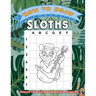 How to Draw Sloths: Activity Book for Children or Kids to Learn Drawing Cute Stuff Sloth