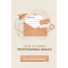 How to Write Professional Emails: Useful Examples from Real Email Exchanges