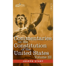 Commentaries on the Constitution of the United States Vol. III (in three volumes): with a Preliminary Review of the Constitutional History of the Colo