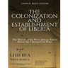 The Colonization and Establishment of Liberia: The History of the West African Nation Before the Liberian Civil Wars
