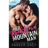Her Rock Hard Mountain Man: A Rough & Rugged Book