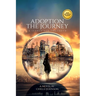 Adoption The Journey A Search For The Truth