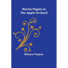 Martin Pippin in the Apple Orchard