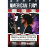 American Fury: Essays on Moral Outrage in Culture and Politics