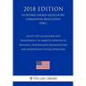 Uplift Cost Allocation and Transparency in Markets Operated by Regional Transmission Organizations and Independent System Operators (US Federal Energy