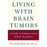 Living with a Brain Tumor: Dr. Peter Black's Guide to Taking Control of Your Treatment