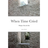When Time Cried: Whispers From the Past