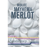 Midlife, Mayhem and Merlot