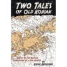 Two Tales of Old Kodiak