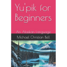 Yu'pik for Beginners: An Alaskan Language