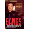 Bangs: A Policeman's Guide to Corruption